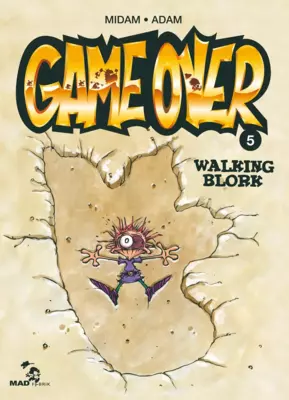 Game Over T5 : Walking Blork
